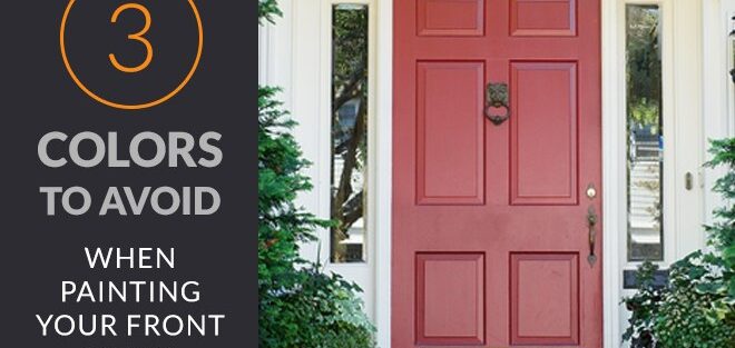 3 Colors to Avoid for Painting a Front Door